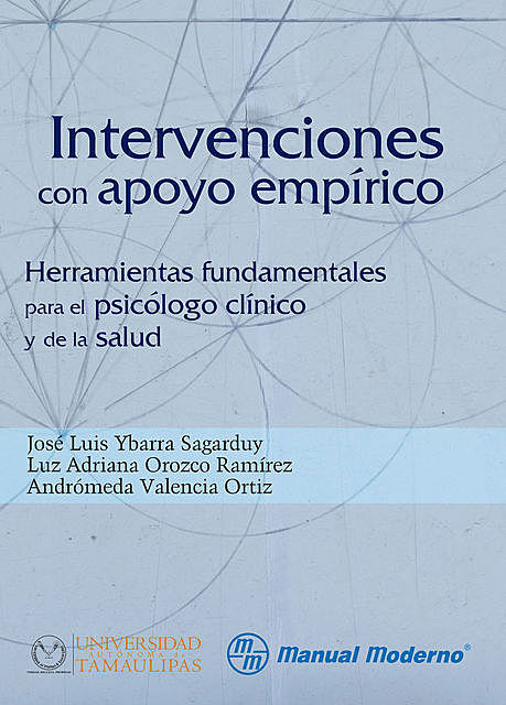 Intervenciones con apoyo empírico, Andrómeda Iveth Valencia Ortiz, José Luis Ybarra Sagarduy, Luz Adriana Orozco Ramírez