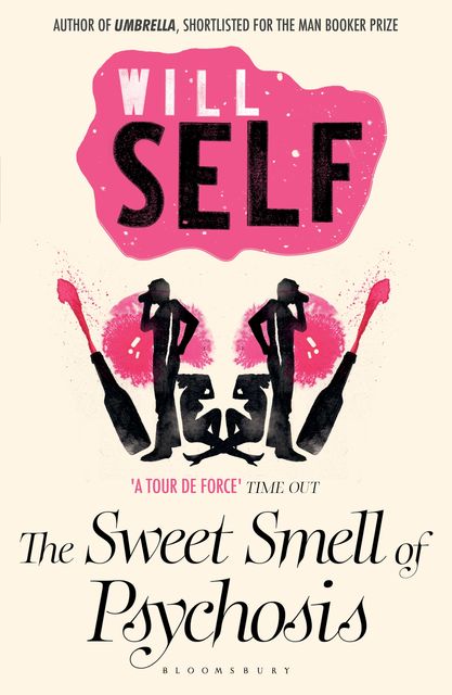 The Sweet Smell of Psychosis, Will Self