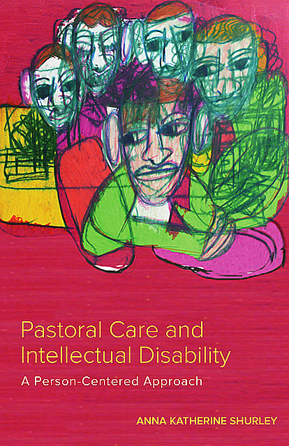 Pastoral Care and Intellectual Disability, Anna Katherine Shurley