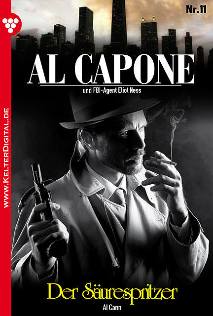 Al Capone 11 – Kriminalroman, Al Cann