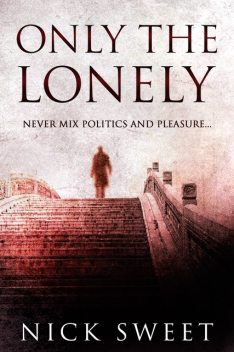 Only The Lonely, Nick Sweet