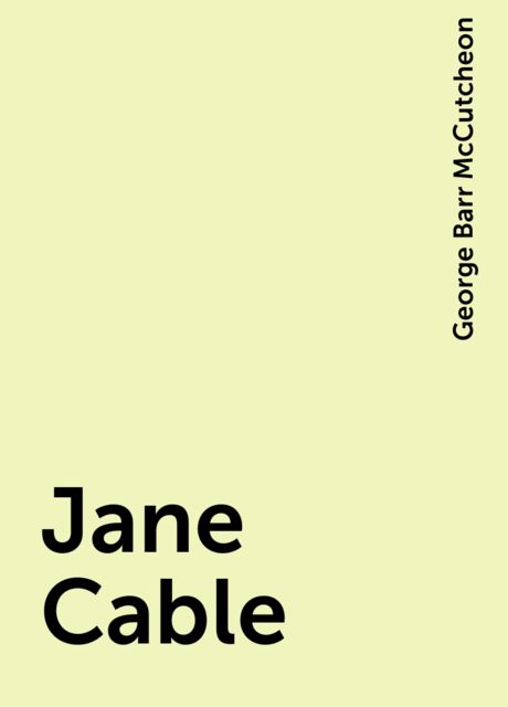 Jane Cable, George Barr McCutcheon