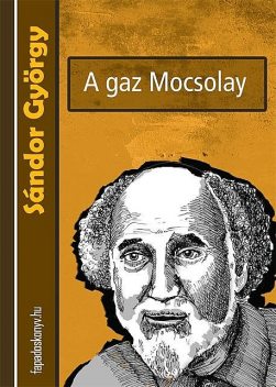 A gaz Mocsolay, Sándor György