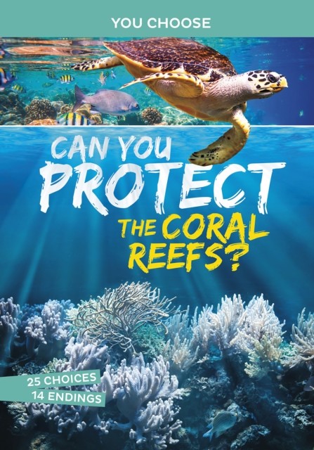 Can You Protect the Coral Reefs, Michael Burgan