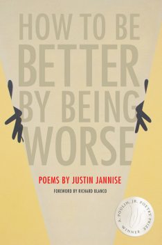How to Be Better by Being Worse, Justin Jannise