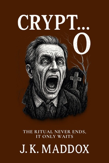 Crypt… O, J.K. Maddox