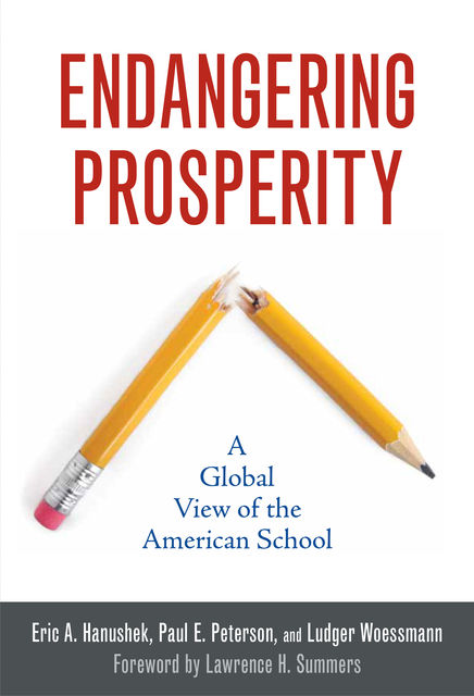 Endangering Prosperity, Paul E.Peterson, Eric A. Hanushek, Ludger Woessmann