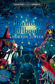 The Phantom Tollbooth (Essential Modern Classics), Norton Juster