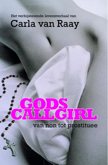 Gods callgirl, Carla van Raay