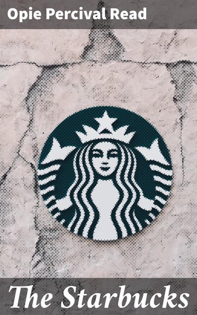 The Starbucks, Opie Percival Read