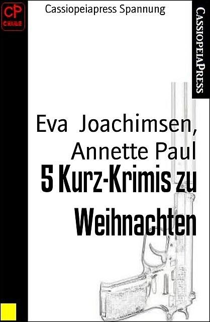 5 Kurz-Krimis zu Weihnachten, Annette Paul, Eva Joachimsen