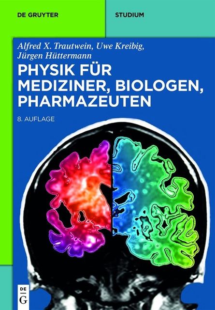 Physik für Mediziner, Biologen, Pharmazeuten, Alfred X.Trautwein, Jürgen Hüttermann, Uwe Kreibig
