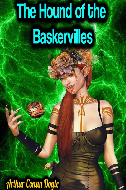 The Hound of the Baskervilles – Arthur Conan Doyle, Arthur Conan Doyle