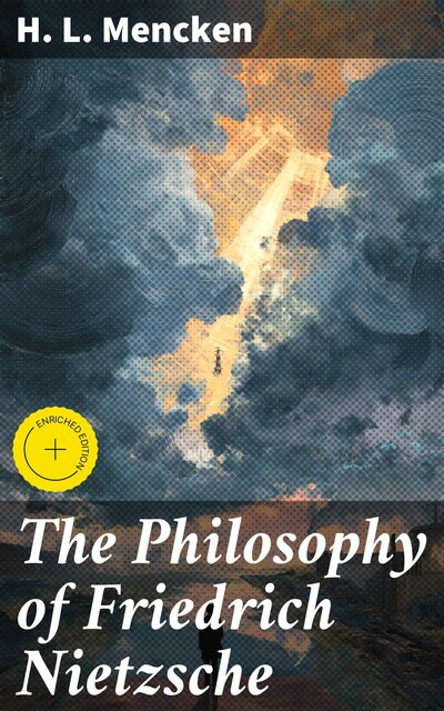 The Philosophy of Friedrich Nietzsche, H.L.Mencken