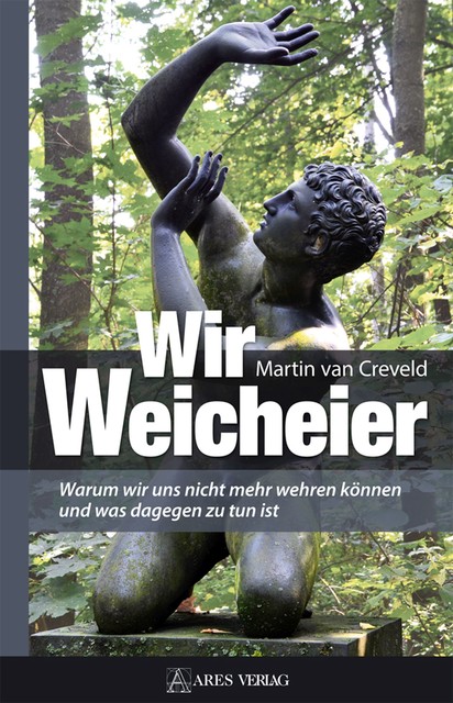 Wir Weicheier, Martin van Creveld
