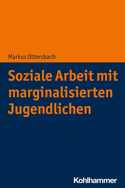 Soziale Arbeit mit marginalisierten Jugendlichen, Markus Ottersbach