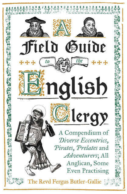 A Field Guide to the English Clergy, Fergus Butler-Gallie MA BA