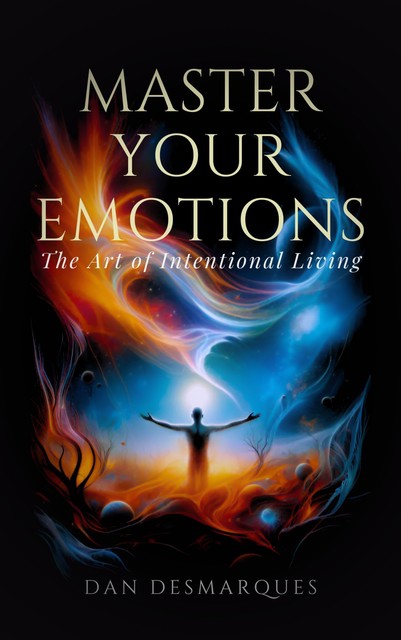 Master Your Emotions, Dan Desmarques