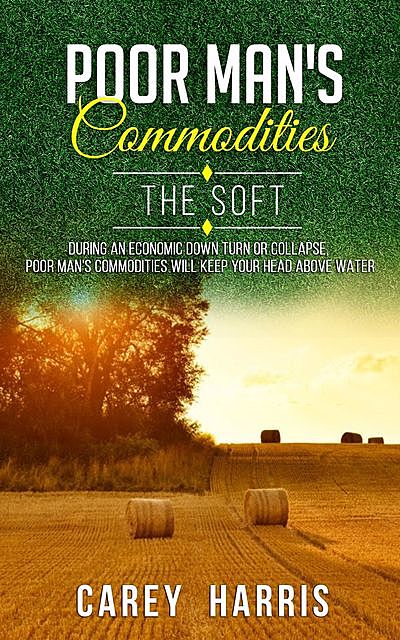 The Poor Man's Commodities, Carey Harris