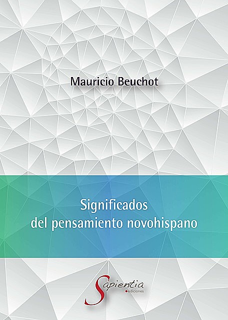 Significados del pensamiento novohispano, Mauricio Beuchot