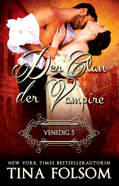 Der Clan der Vampire (Venedig 5 – Marcello & Jane), Tina Folsom