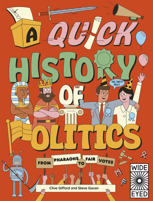A Quick History of Politics, Clive Gifford