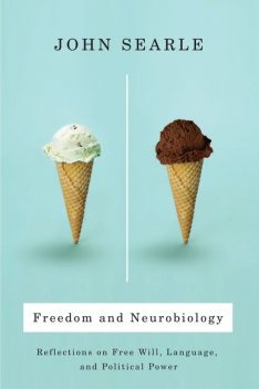 Freedom and Neurobiology, John Searle