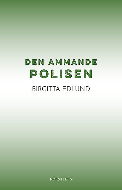 Den ammande polisen, Birgitta Edlund
