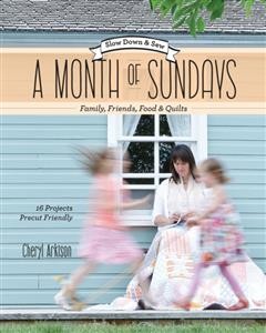 Month of Sundays – Family, Friends, Food & Quilts, Cheryl Arkison