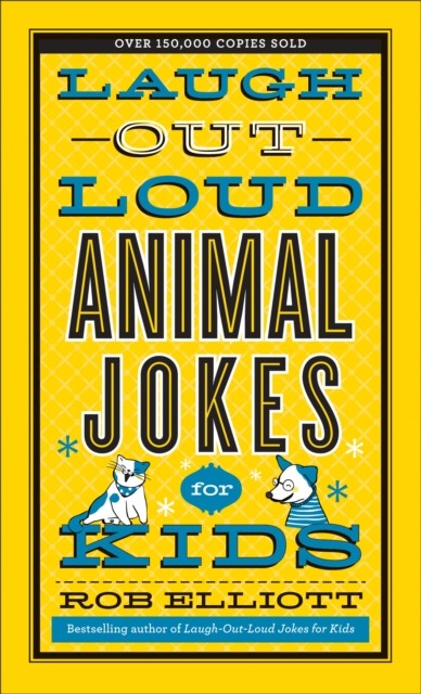 Laugh-Out-Loud Animal Jokes for Kids (Laugh-Out-Loud Jokes for Kids), Rob Elliott