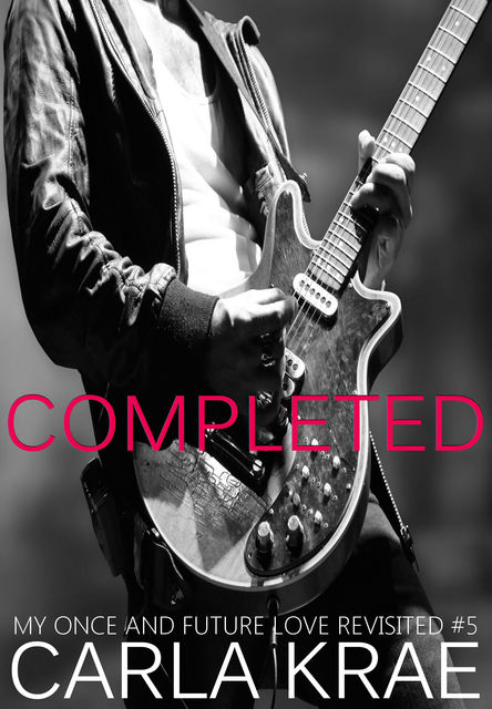 Completed (My Once and Future Love Revisited #5), Carla Krae