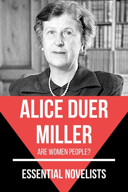Essential Novelists – Alice Duer Miller, Alice Duer Miller, August Nemo