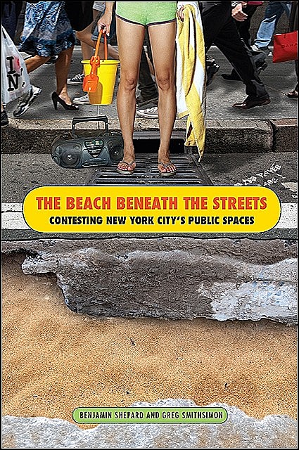 Beach Beneath the Streets, The, Gregory Smithsimon, Benjamin Shepard