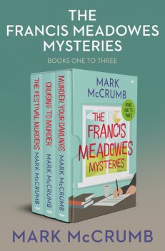 The Francis Meadowes Mysteries Books One to Three, Mark McCrum