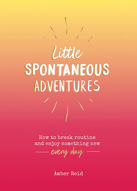 Little Spontaneous Adventures, Amber Reid