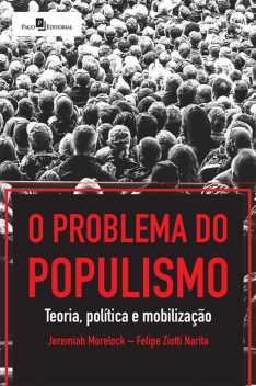 O Problema do Populismo, Felipe Ziotti Narita, Jeremiah Morelock