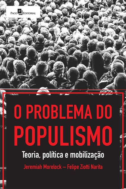 O Problema do Populismo, Felipe Ziotti Narita, Jeremiah Morelock