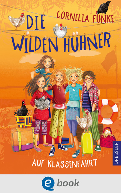 Die Wilden Hühner 2. Die Wilden Hühner auf Klassenfahrt, Cornelia Funke