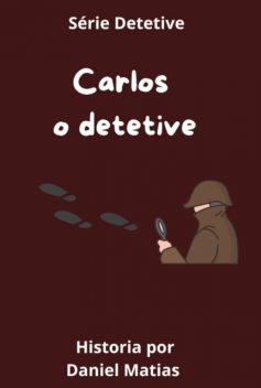 Carlos O Detetive, Daniel, Carvalho Matias Da Silva