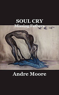 SOUL CRY, Andre Moore