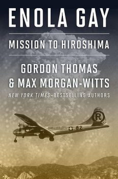 Enola Gay, Gordon Thomas, Max Morgan-Witts