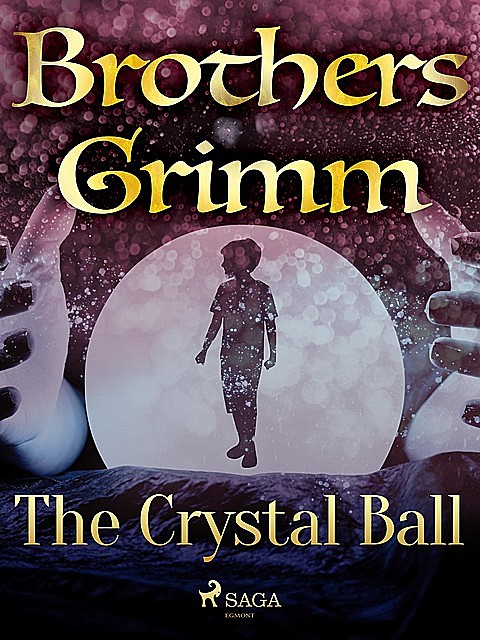 The Crystal Ball, Brothers Grimm