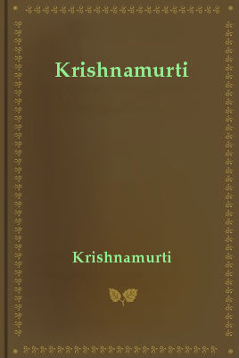 Krishnamurti, Krishnamurti