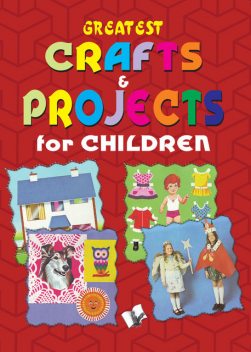 Greatest Crafts & Projects for Children, Vikas Khatri