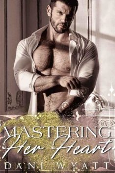 Mastering Her Heart, Dani Wyatt