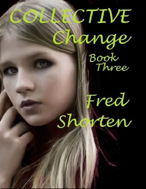 Collective Change – Book Three, Fred Shorten