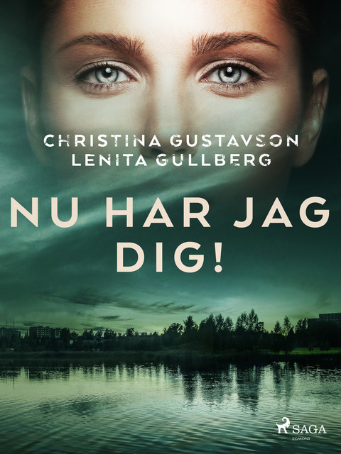 Nu har jag dig, Christina Gustavson, Lenita Gullberg