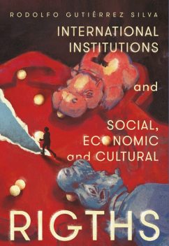 International Institutions and social, economic and cultural rights, Rodolfo Gutiérrez Silva