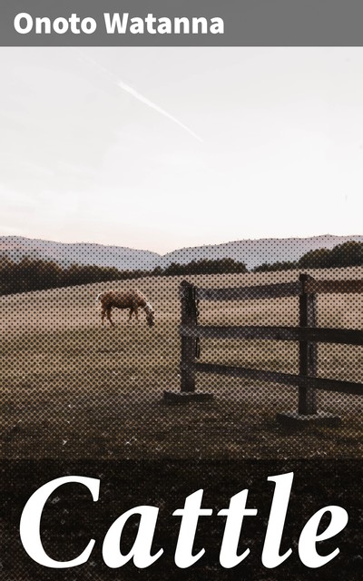 Cattle, Onoto Watanna