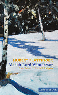 Als ich Lord Winter war, Hubert Flattinger